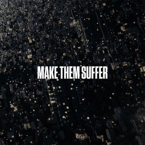 Make Them Suffer « Make Them Suffer »