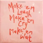 Stereophonics - Make 'Em Laugh, Make 'Em Cry, Make 'Em Wait
