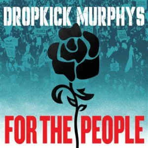 Dropkick Murphys - For The People Dropkick Murphys - For The People
