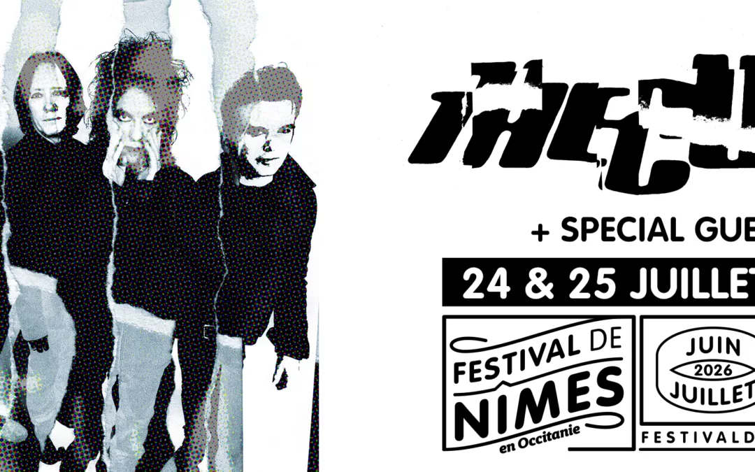 The Cure en concert au Festival de Nîmes 2026 les 24 et 25 juillet