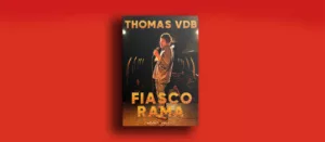 Fiascorama de Thomas VDB quand le fiasco devient recit 2