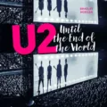 U2 - Until the end of the World - L' Histoire illustrée