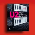 U2 Until the end of the World L Histoire illustree