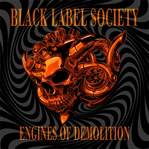 Black Label Society : Engines of Demolition