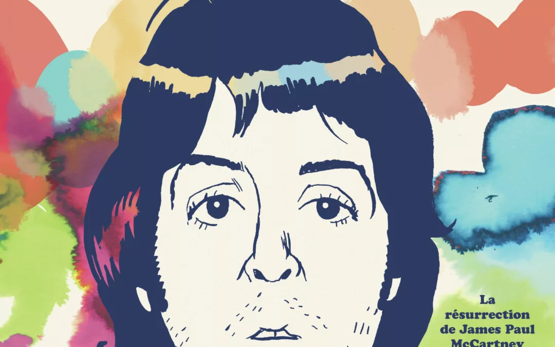 Paul – La résurrection de James Paul McCartney (1969-1973)