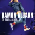 DAMON ALBARN – De Blur a Gorillaz