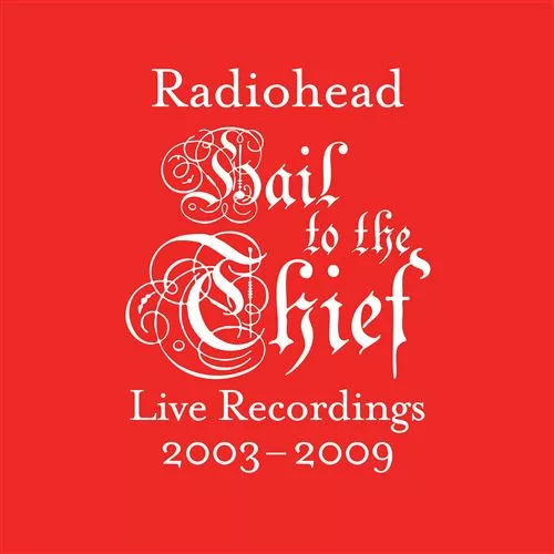 Hail To The Thief Live Recordings 2003 2009