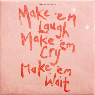 TOP ALBUMS ROCK SOUND 438 MAKE ‘EM LAUGH, MAKE ‘EM CRY, MAKE ‘EM WAIT